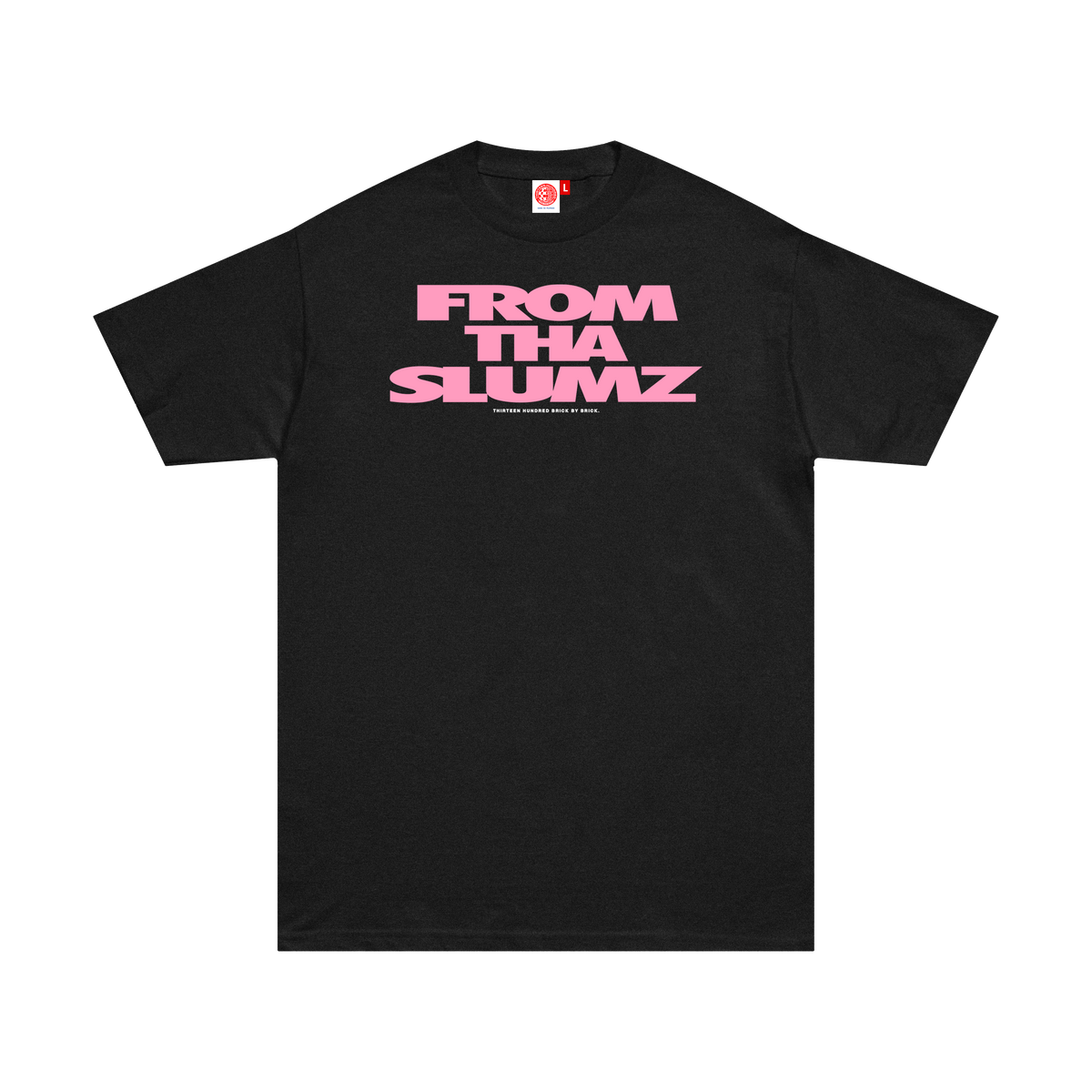 FROM THA SLUMZ TEE
