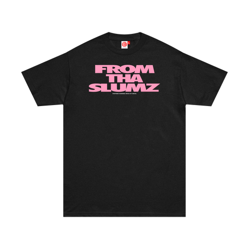 FROM THA SLUMZ TEE